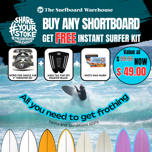 Buy Any Shortboard Get Instant Surfer Kit $49 ONLY